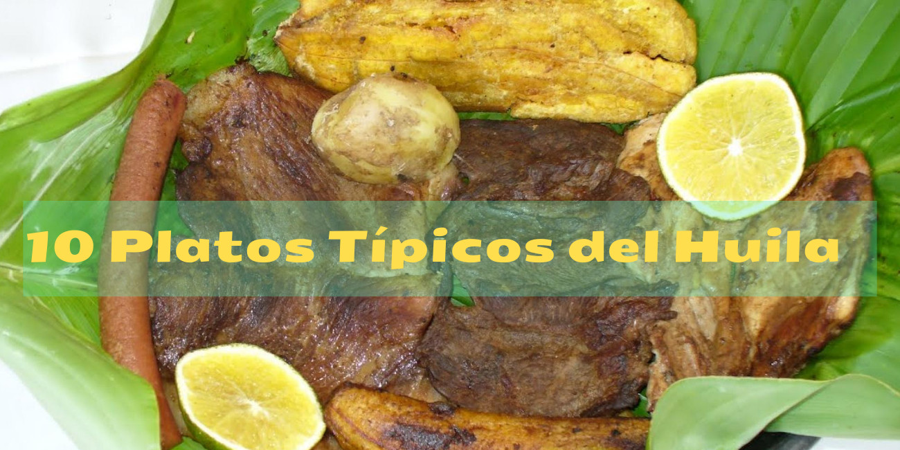 10 Platos Típicos del Huila